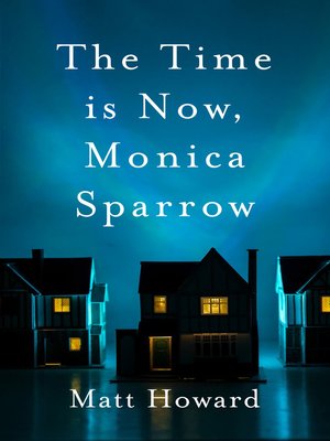 cover image of The Time is Now, Monica Sparrow